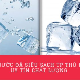 Sỉ nước đá siêu sạch TP Thủ Đức uy tín chất lượng